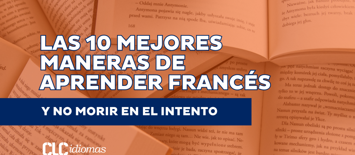 Las 10 mejores maneras de aprender francés