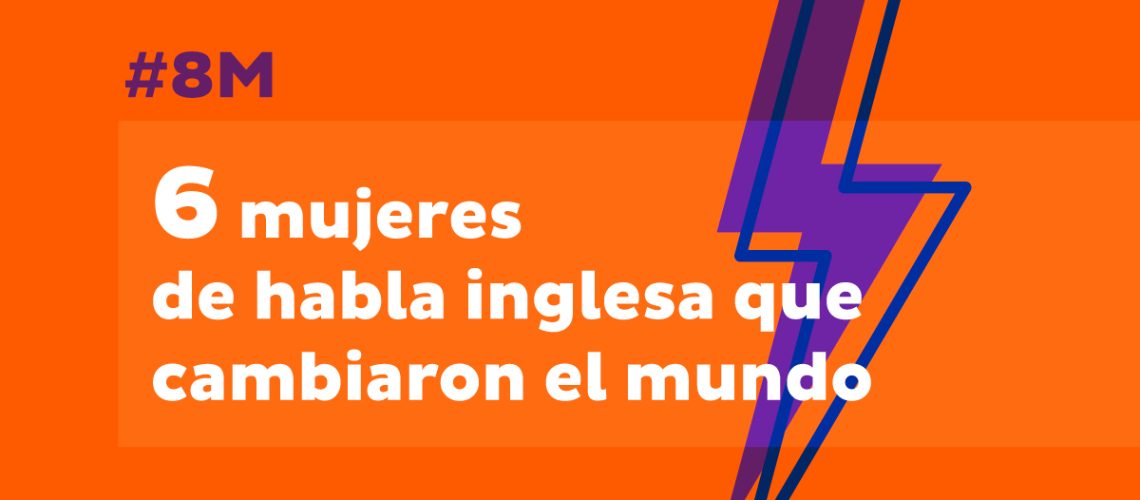 6 mujeres de habla inglesa que cambiaron el mundo